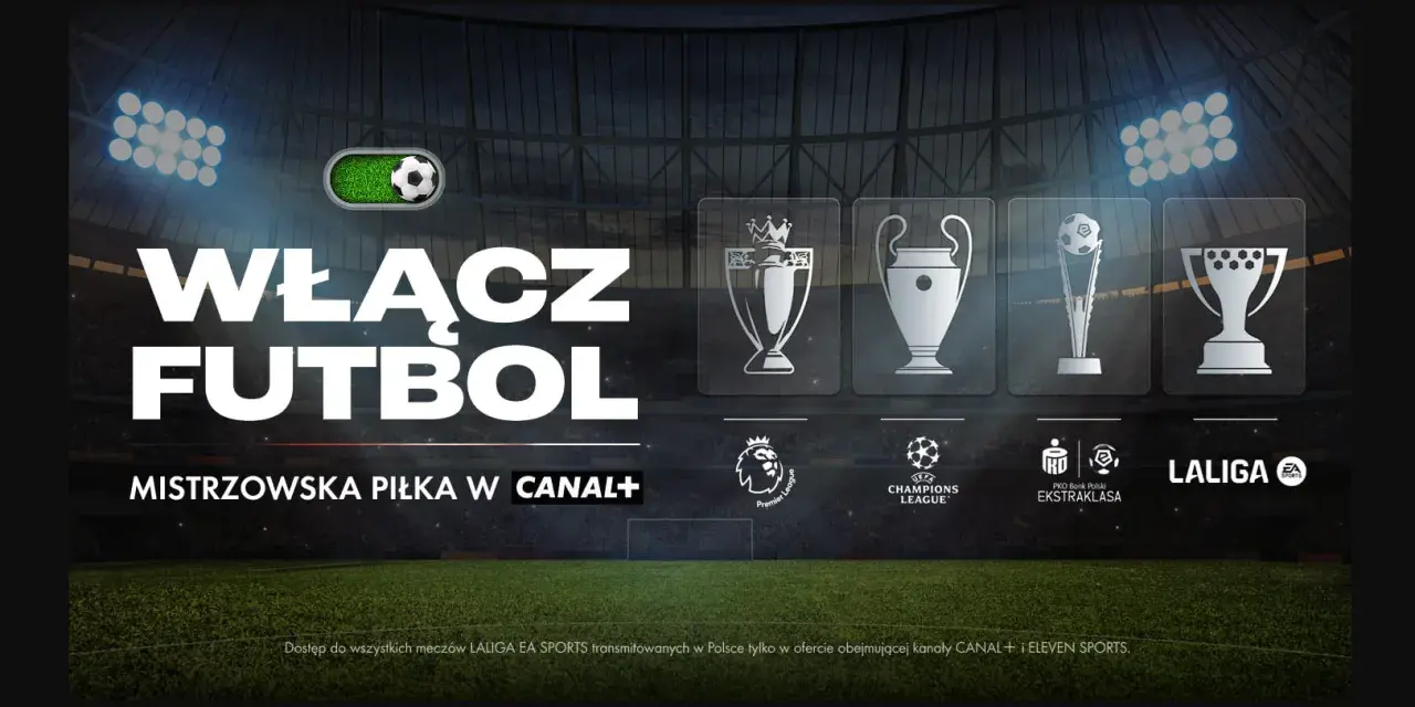 Włącz futbol na platformie Canal+! Mistrzowska piłka z pucharem Ligi Mistrzów, Premier League i La Liga.