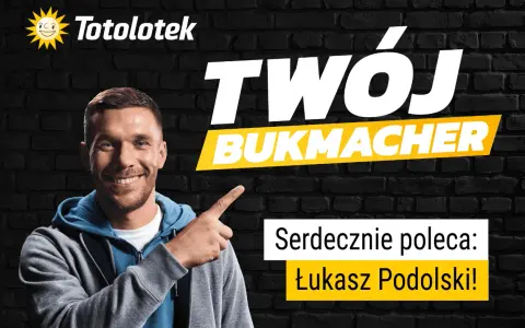 Uśmiechnięty mężczyzna wskazuje na napis "Twój Bukmacher". Totolotek poleca Łukasza Podolskiego do zakładów bukmacherskich.