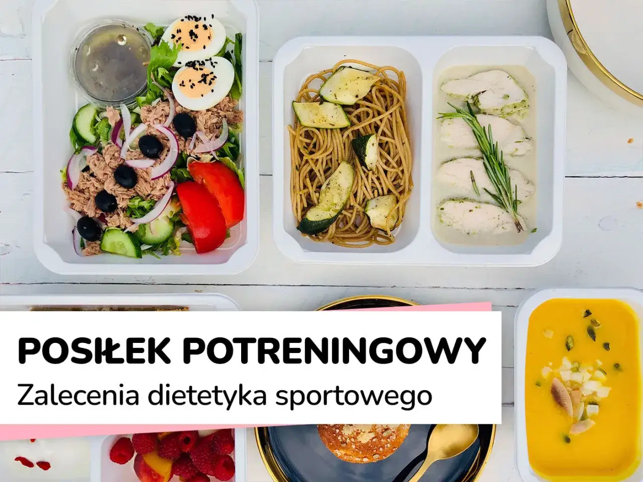 Posiłek po treningu na masę: sałatka z tuńczykiem, makaron z cukinią, kurczak w sosie i zupa dyniowa.